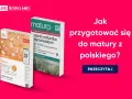 Książki do przygotowania do matury z polskiego. Jak skutecznie przygotować się do matury z polskiego?