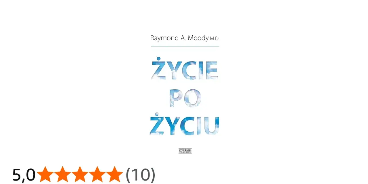 Okładka książki "Życie po życiu" Raymonda A. Moody'ego. Pięć gwiazdek oceny.