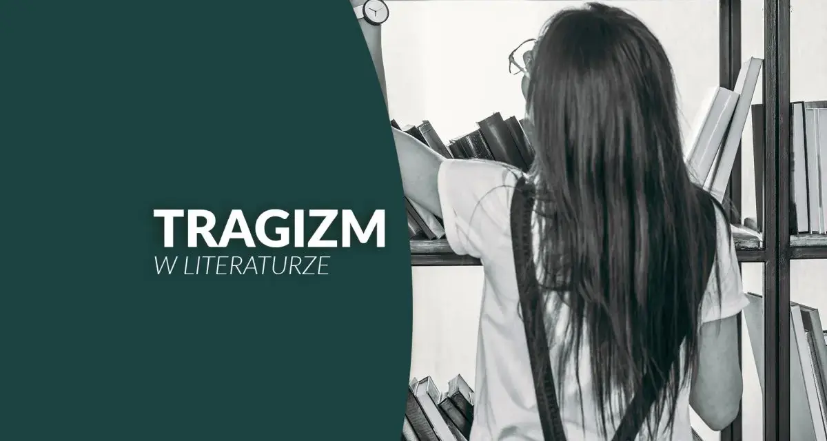 Dziewczyna w okularach szuka książki na półce. Napis "Tragizm w literaturze" sugeruje, że szuka odpowiedzi na pytanie: tragizm co to.