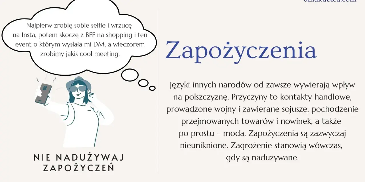 Dziewczyna robi selfie, planuje shopping i "cool meeting". Tekst omawia zapożyczenia w języku polskim, podkreślając, że ich nadużywanie stanowi zagrożenie.