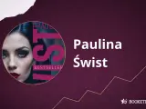 Portret kobiety z napisem "BESTSELLER" i nazwiskiem Paulina Świst. Kolejność książek tej autorki jest zawsze bestsellerowa.