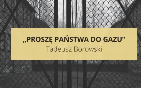 Proszę państwa do gazu" Tadeusza Borowskiego. Obraz przedstawia fragment muru i siatki, symbolizujące zamknięcie i grozę.