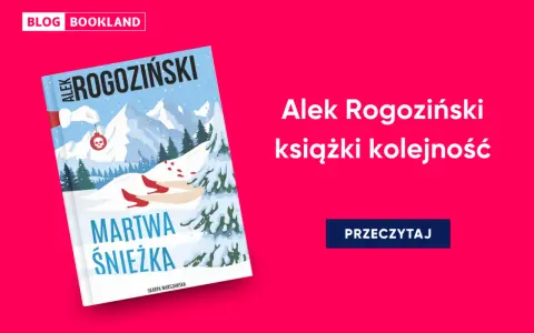 Okładka książki "Martwa Śnieżka" Aleksa Rogozińskiego. Kolejna pozycja autora, którą warto przeczytać.