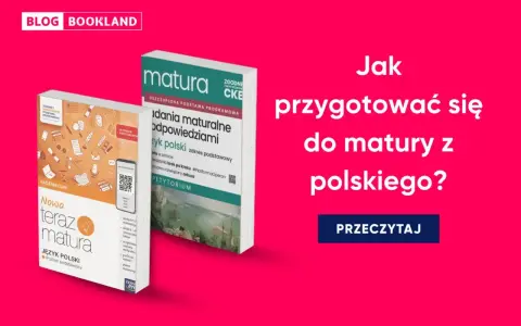 Książki do przygotowania do matury z polskiego. Jak skutecznie przygotować się do matury z polskiego?