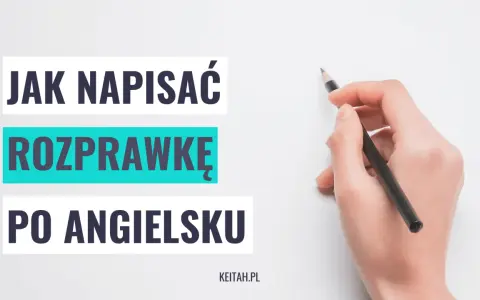 Jak napisać rozprawkę po angielsku? Podpowiadamy, jak stworzyć świetną pracę pisemną.