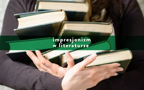 Dłonie trzymają stos starych książek, a na zielonym tle widnieje napis "impresjonizm w literaturze".