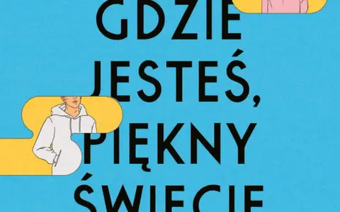 Chłopak w bluzie z kapturem pyta: Gdzie jesteś, piękny świecie? Tytuł książki na niebieskim tle.