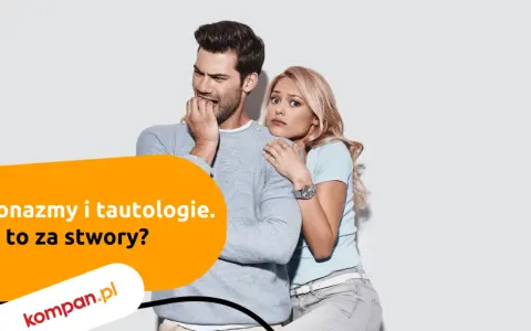 Przerażeni ludzie, gdy słyszą o pleonazmach i tautologiach. Co to za stwory?