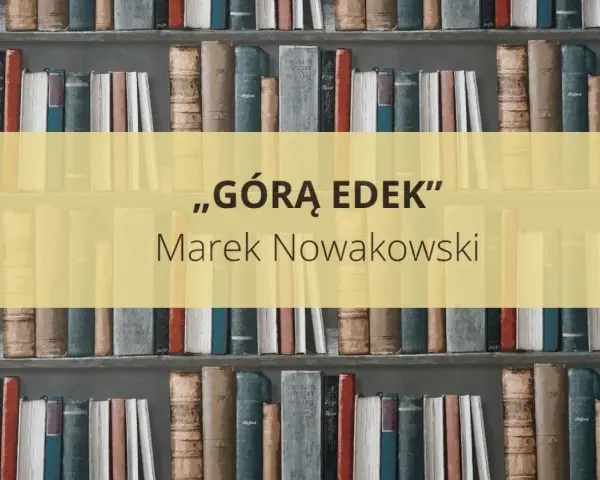 Na półkach stoją książki. W centrum żółty prostokąt z napisem „GÓRĄ EDEK” i nazwiskiem autora Marek Nowakowski.