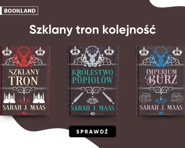 Okładki książek "Szklany tron", "Królestwo popiołów" i "Imperium burz" Sarah J. Maas. Ile jest książek Wojownicy? Sprawdź!