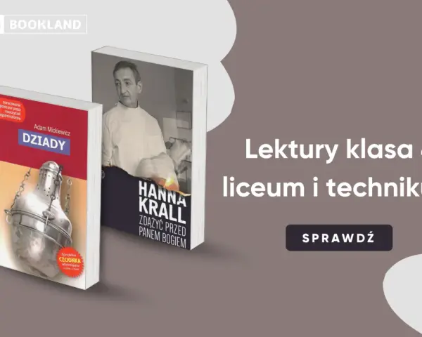 Lektury klasa 4 liceum i technikum: "Dziady" Mickiewicza i "Zdążyć przed Panem Bogiem" Krall.