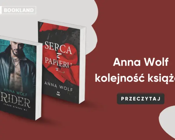 Okładki książek Anny Wolf: "Rider" i "Serca z papieru". Blog Bookland prezentuje kolejność czytania.
