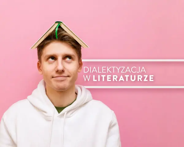 Młody mężczyzna z książką na głowie zastanawia się, czym jest dialektyzacja w literaturze.
