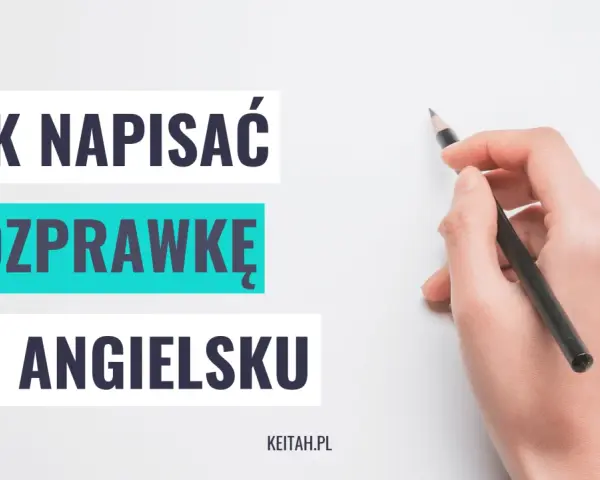 Jak napisać rozprawkę po angielsku? Podpowiadamy, jak stworzyć świetną pracę pisemną.