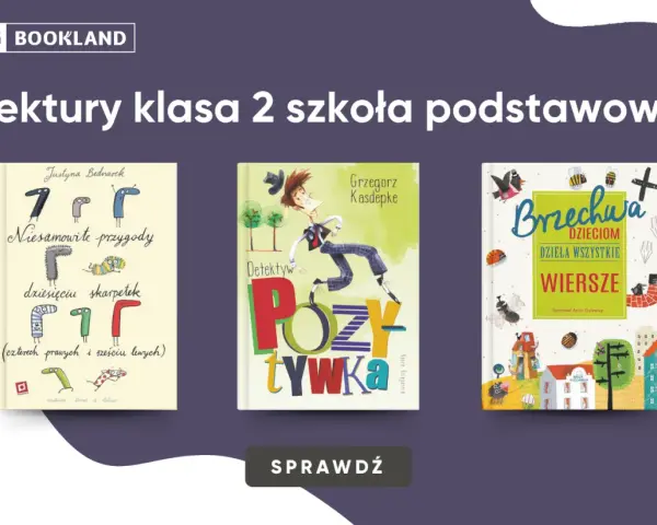 Lektury klasa 2: "Niesamowite przygody dziesięciu skarpetek", "Detektyw Pozytywka" i "Brzechwa dzieciom".