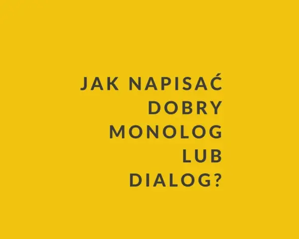 Jak napisać dobry monolog lub dialog? Tekst na żółtym tle.