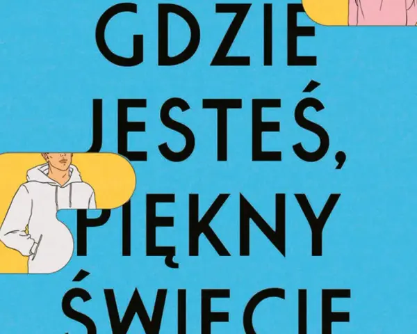 Chłopak w bluzie z kapturem pyta: Gdzie jesteś, piękny świecie? Tytuł książki na niebieskim tle.