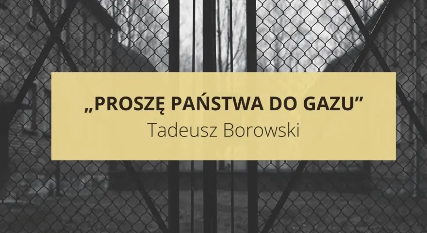 Proszę państwa do gazu" Tadeusza Borowskiego. Obraz przedstawia fragment muru i siatki, symbolizujące zamknięcie i grozę.