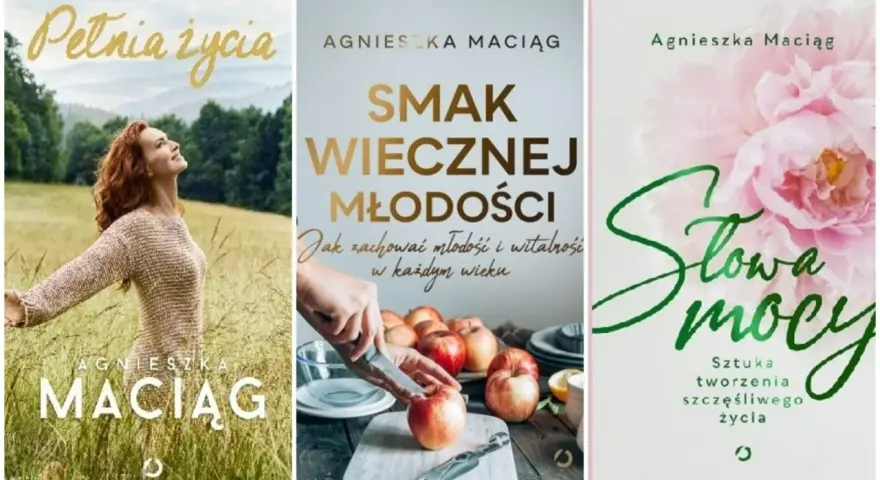 Trzy okładki książek Agnieszki Maciąg: "Pełnia życia", "Smak wiecznej młodości" i "Słowa mocy".
