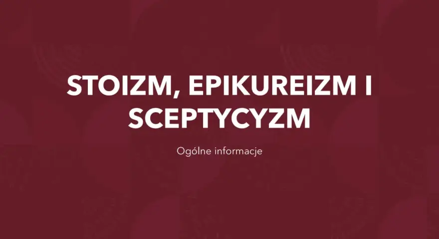 Stoicyzm, epikureizm i sceptycyzm: co to za filozofie? Ogólne informacje.