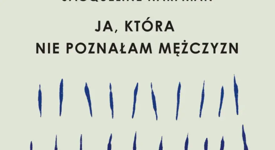 Okładka książki "Ja, która nie poznałam mężczyzn" Jacqueline Harpman. Abstrakcyjne, niebieskie linie na jasnym tle.