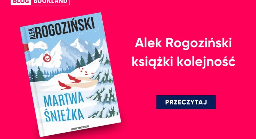 Okładka książki "Martwa Śnieżka" Aleksa Rogozińskiego. Kolejna pozycja autora, którą warto przeczytać.