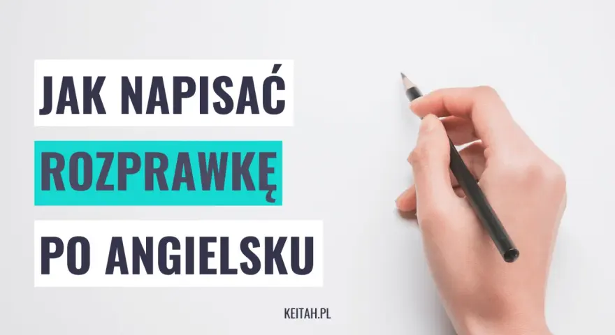 Jak napisać rozprawkę po angielsku? Podpowiadamy, jak stworzyć świetną pracę pisemną.