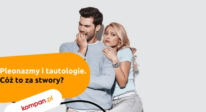 Przerażeni ludzie, gdy słyszą o pleonazmach i tautologiach. Co to za stwory?