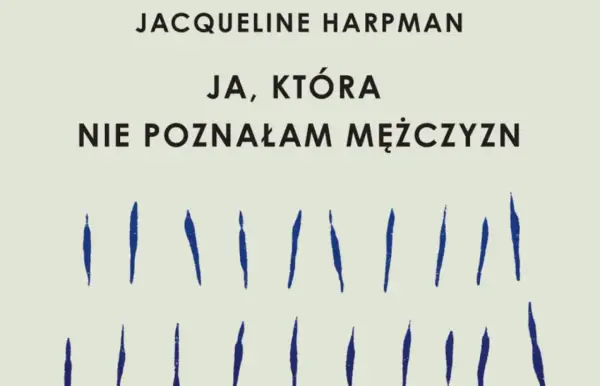 Okładka książki "Ja, która nie poznałam mężczyzn" Jacqueline Harpman. Abstrakcyjne, niebieskie linie na jasnym tle.