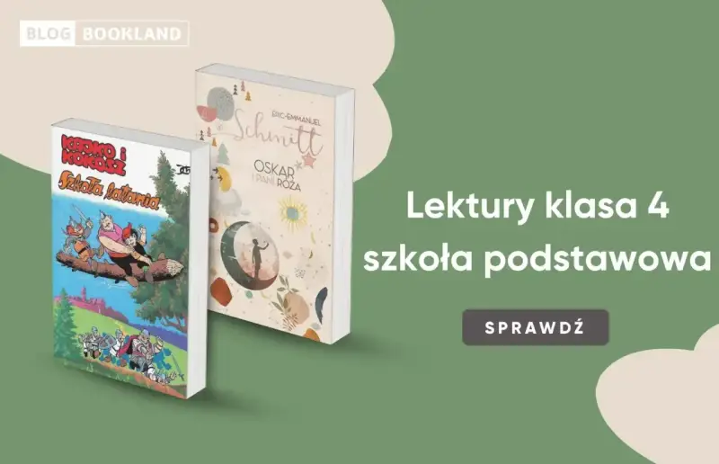 Książki "Kajko i Kokosz. Szkoła latania" oraz "Oskar i Pani Róża" – idealne lektury w 4 klasie szkoły podstawowej.